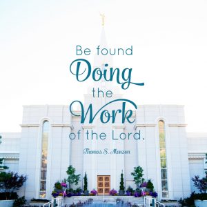 Be-Found-Doing-the-Work-of-the-Lord_Free-LDS-Temple-Family-History-Quote_BRANCHES